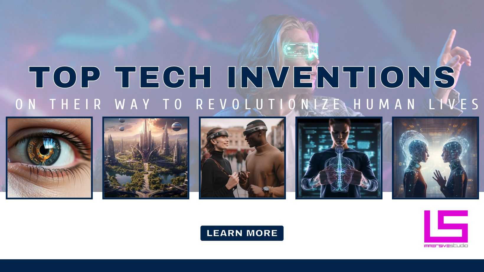 Top Tech Inventions - Immersive Studio